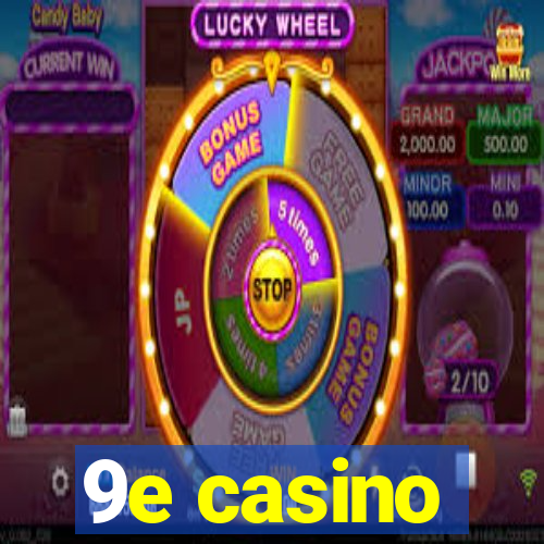 9e casino